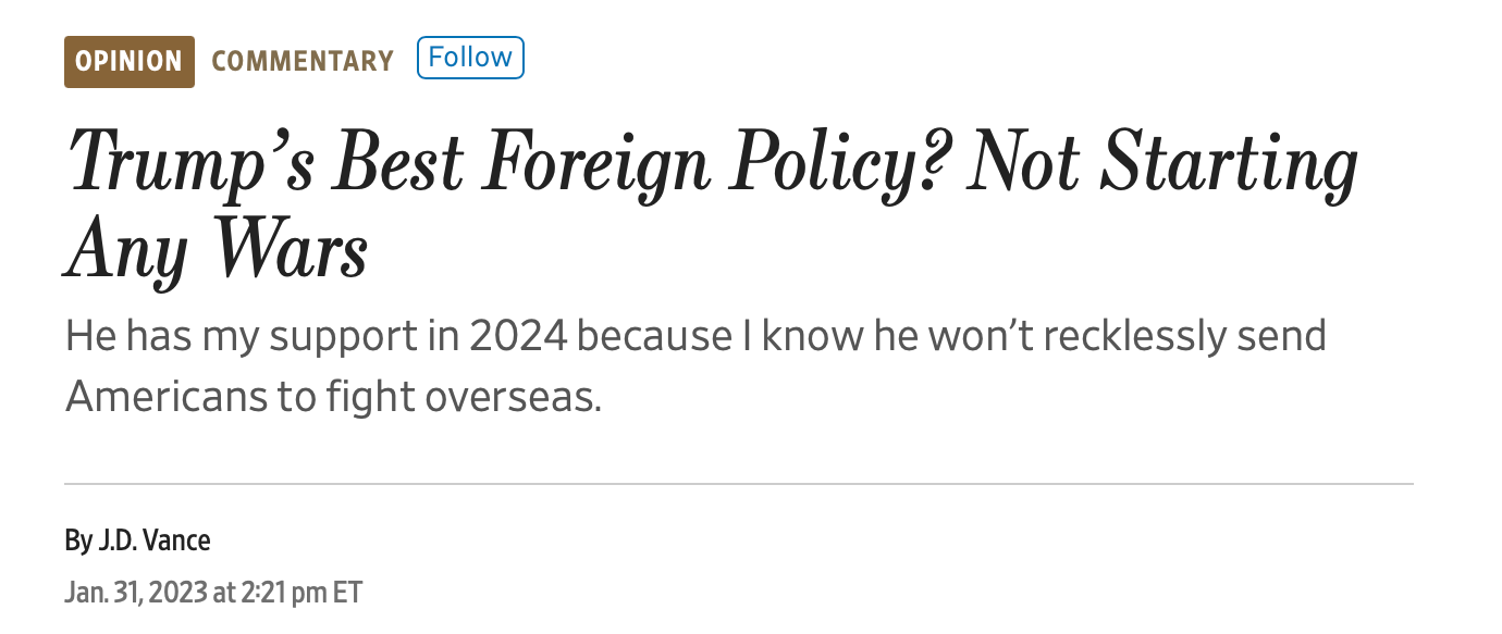 Screenshot of Wall Street Journal article titled “Trump’s Best Foreign Policy? Not Starting Any Wars” with subtitle “He has my support in 2024 because I know he won’t recklessly send Americans to fight overseas.”