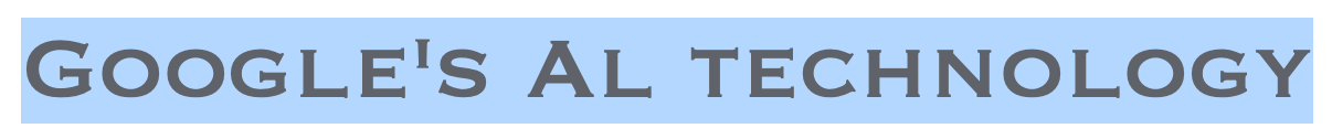 “Google’s Al technology” rendered in Copperplate.