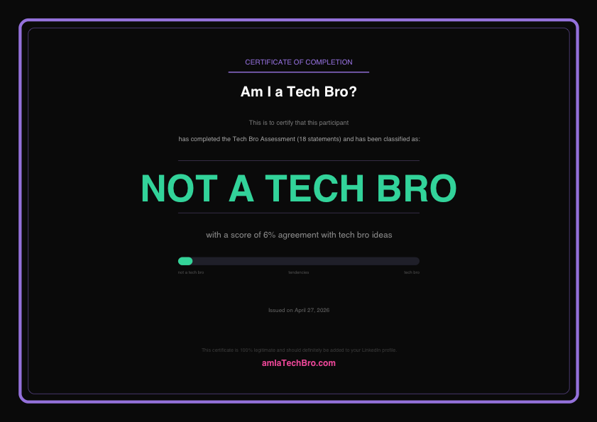 “Certificate of Completion” for the quiz, confirming that I am Not A Tech Bro.