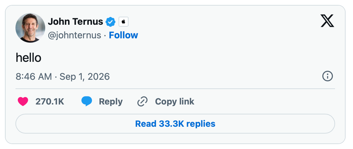 Post on X/Twitter from John Ternus, @johnternus. It reads “hello” and was posted at 8:46 AM on September 1, 2026. It has 270.1K likes and 33.3K replies.
